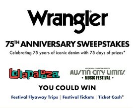 The Wrangler 75th Anniversary Sweepstakes - Win Tickets to the Lollapalooza or Austin City Limits Music Festival