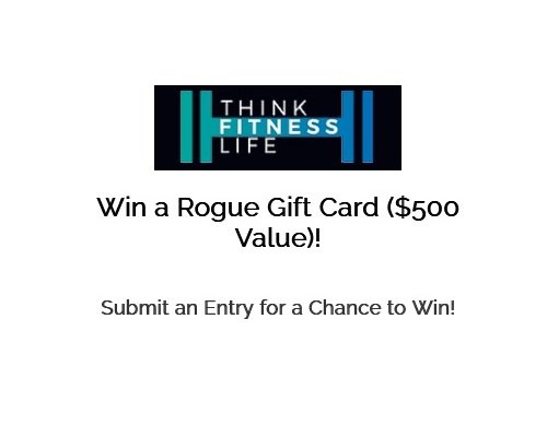 Think Fitness Life Sweepstakes - Win $500 Gift Card for Rogue Fitness