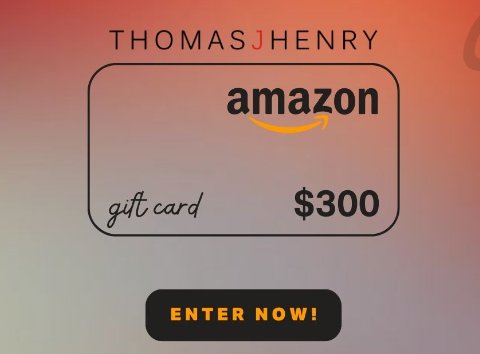 Thomas J. Henry $300 Amazon Gift Card Giveaway - Win A $300 Amazon Gift Card