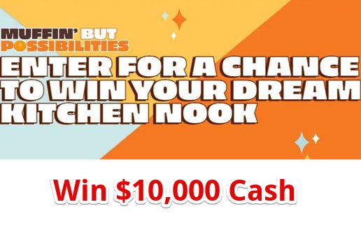 Thomas' Muffin But Possibilities Sweepstakes - $10,000 Cash Up For Grabs!