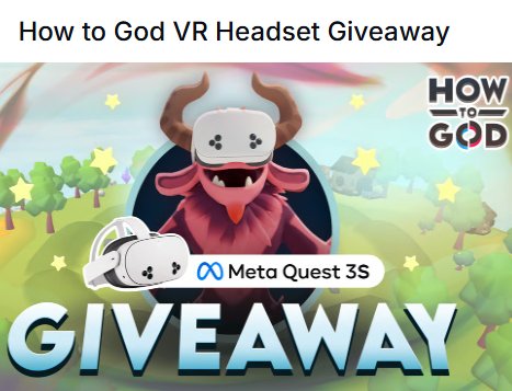 Thoughtfish How to God - VR Headset Giveaway - Win a Meta Quest 3S VR headset + How to God Game
