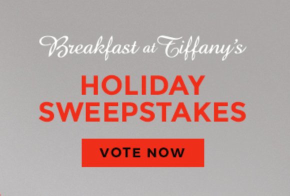 Tiffany's Breakfast Holiday Sweepstakes