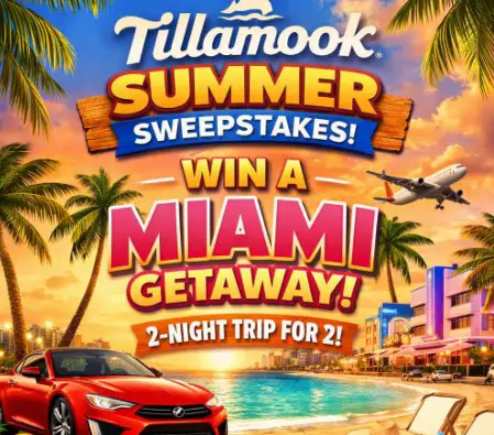 Tillamook Summer Sweepstakes – Win a 2-night trip for 2 to Miami