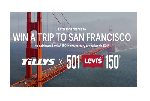Tillys Levi’s 501 150 Anniversary Event Sweepstakes - Win A $2,500 Trip To San Francisco + $1,000 Levi's Gift Card