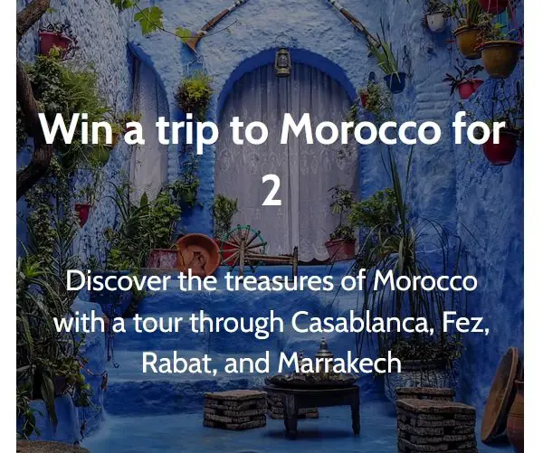 Tiny Rituals Trip to Morocco Sweepstakes - Win a Vacation to Morocco for Two