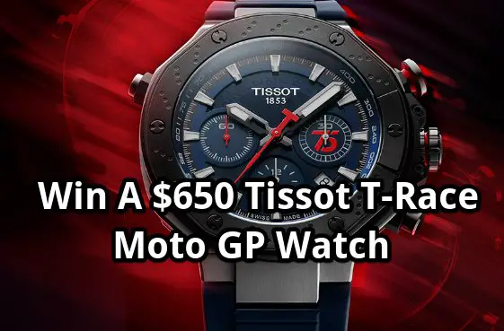 Tissot MotoGP 75th Anniversary Sweepstakes – Win A $650 Limited Edition 2024 Tissot T-Race Moto GP Watch