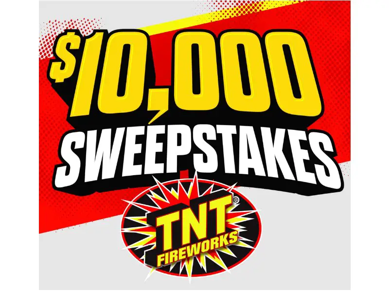 TNT Fireworks 2024 $10,000 Sweepstakes - Win $10,000