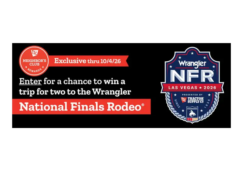 Tractor Supply Company Neighbor’s Club Exclusive National Finals Rodeo Getaway Sweepstakes - Win A Trip For Two To Las Vegas
