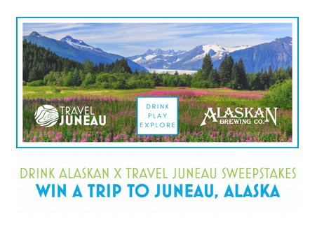 Travel Juneau X Drink Alaskan Sweepstakes - Win A 7-Day Adventure Trip For Two To Alaska