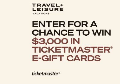 Travel + Leisure Vacations Tickets for a Year Sweepstakes - Win $3,000 in Ticketmaster Gift Cards.