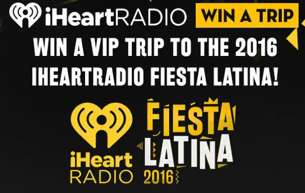 Win a trip to the 2016 iHeartRadio Fiesta Latina!