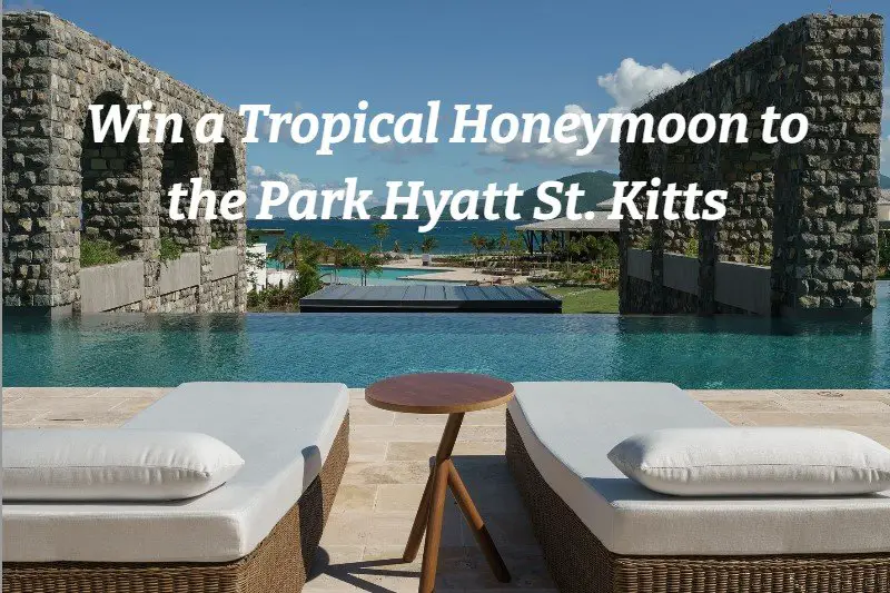 Tropical Honeymoon Giveaway – Win A Romantic Getaway For 2 To The Park Hyatt, St. Kitts