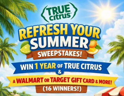 True Citrus Refresh Your Summer Sweepstakes - Win Free True Citrus For A Year, $500 Walmart Gift Card & More