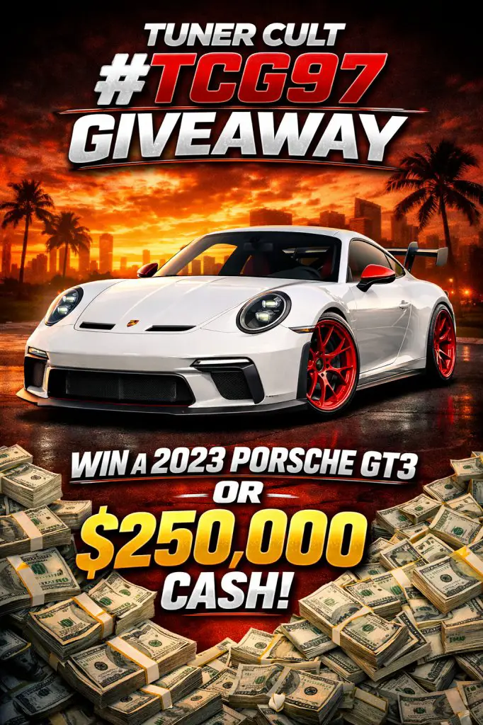 Tuner Cult #TCG97 GIVEAWAY – Win A 2023 Porsche GT3 Or $250,000 Cash