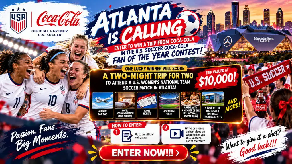 U.S. Soccer Coca-Cola Fan Of The Year Contest – Win A Trip For 2 To A U.S. Women’s National Team Soccer Match In Atlanta
