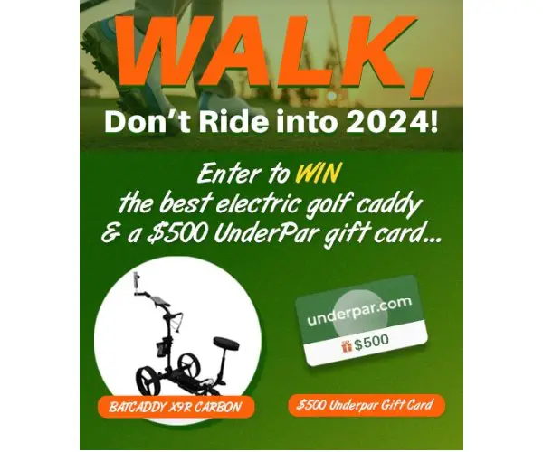 UnderPar Walk Don't Ride Into 2024 Facebook Contest - Win A Batcaddy, UnderPar Gift Card And Golf Outfit