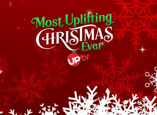 UPtv  Most Uplifting Christmas Ever Sweepstakes - Win $10,000 Cash & $10,000 For Charity