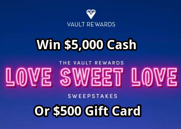 Vault Rewards Sweepstakes - Win $5,000 Cash Or $500 Gift Card (4 Winners)