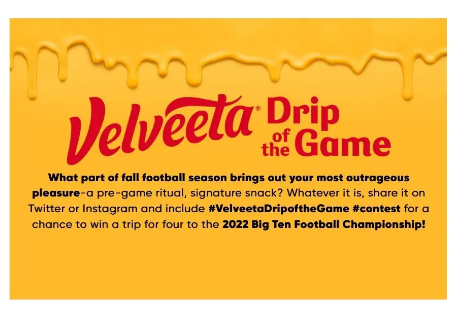 Velveeta Drip of the Game - Win Tickets To The Big 10 Championship Football Game
