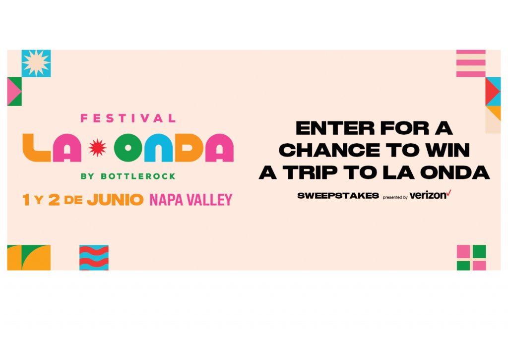 Verizon Napa Sweepstakes - Win A Trip For 2 To The La Onda By BottleRock Festival