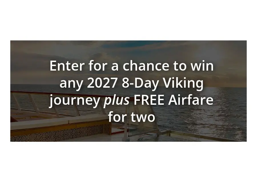Viking Cruises Q3 2026 “2027 8-Day Journey” Sweepstakes - Win A 2027 Cruise For Two