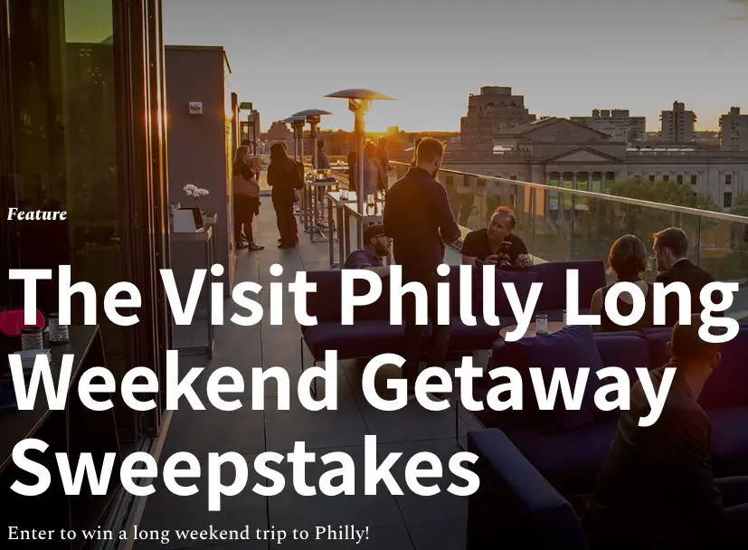 VIP Long Weekend in Philadelphia Sweepstakes