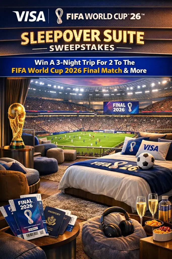 Visa FIFA World Cup 2026 Sleepover Suite Sweepstakes – Win A Trip For 2 To The FIFA World Cup 2026 Final Match & More
