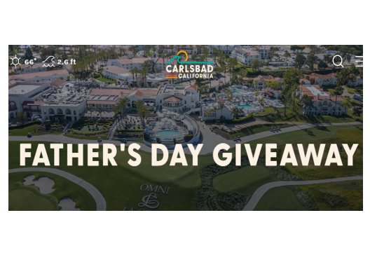 Visit Carlsbad Father’s Day Giveaway - Win a $1,800 Getaway Package