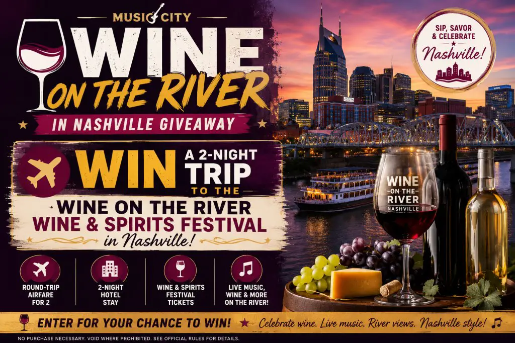 Visit Music City Wine On The River In Nashville Giveaway – Win A 2-Night Trip To The Wine On The River Wine & Spirits Festival In Nashville