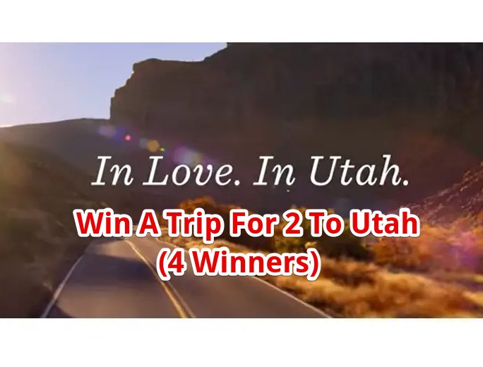 Visit Utah's In Love. In Utah. Contest - Win A Trip For 2 To Utah (4 Winners)