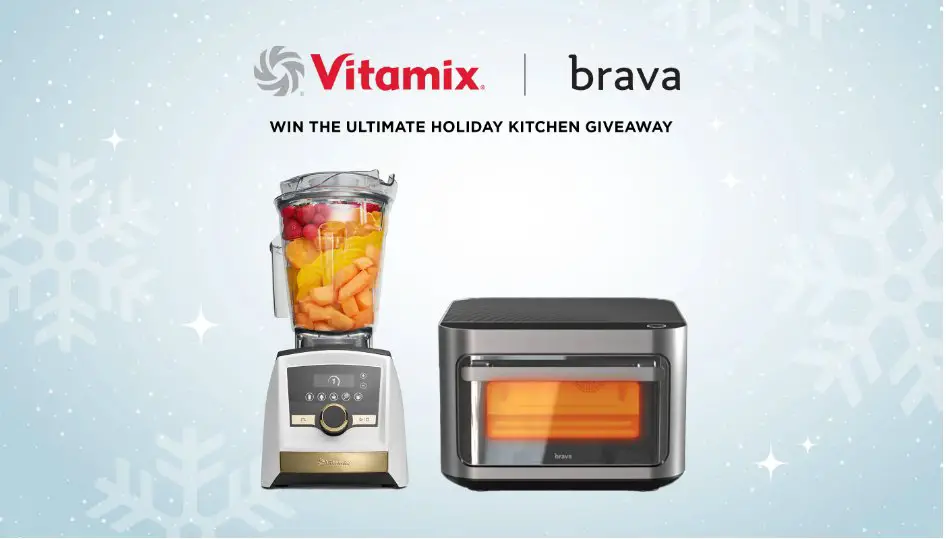 Vitamix Brava Holiday Giveaway - Up For Grabs: Brava Glass Smart Oven & Vitamix Smart Blender