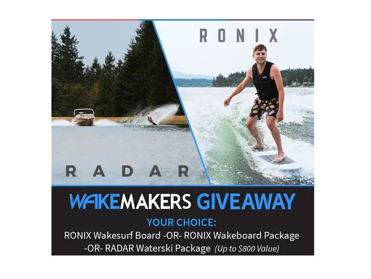 WakeMAKERS + Ronix OR Radar Giveaway - Win Up to $800 in WakeSurfing Items