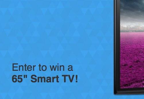 Watch The Big 65" Screen TV Sweepstakes!