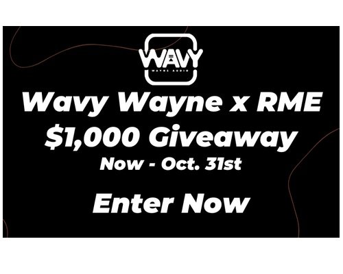 Wavy Wayne x RME Giveaway - Win $1,000