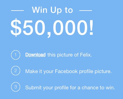 We Are All Like Felix Sweepstakes