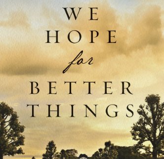 We Hope for Better Things Giveaway