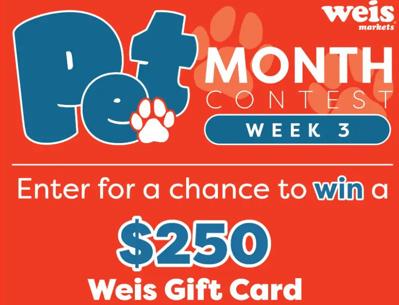 Weis Markets Pet Month Giveaway - $250 Weis Markets gift card, 7 Winners