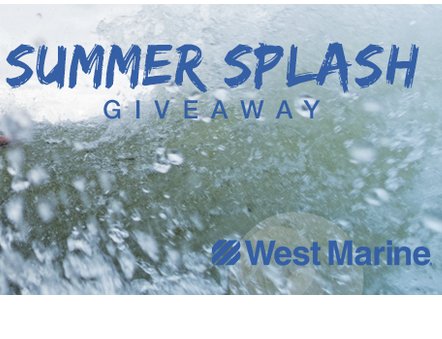 West Marine’s Summer Splash Sweepstakes