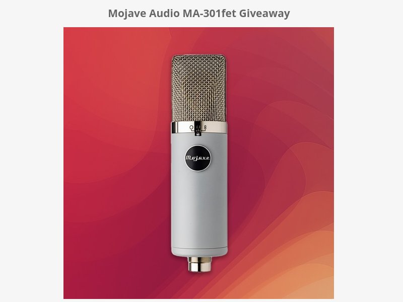 Westlake Pro Giveaway - Win A Mojave Audio MA-301fet Condenser Microphone