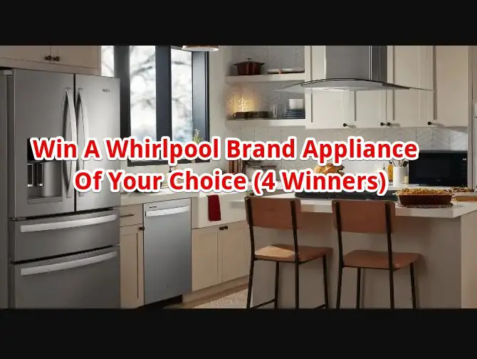 Whirlpool Ratings And Reviews Sweepstakes – Win A Whirlpool Brand Appliance Of Your Choice (4 Winners)