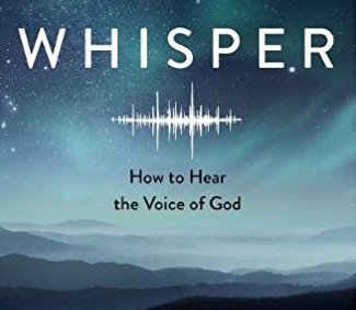Whisper: How to Hear the Voice of God Giveaway