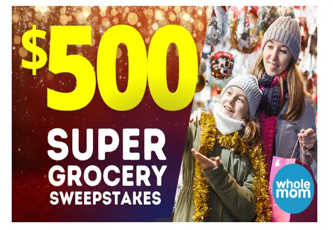 Whole Mom $500 Super Grocery Sweepstakes - Win $500 For Groceries