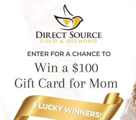 Win 1 of 5 $100 Jewelry Gift Cards In The Direct Source Gold &  Diamond Mother's Day Sweepstakes