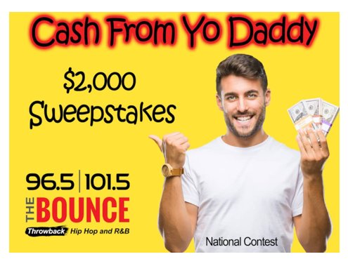 Win $2,000 Cash In The Audience x The Bounce SWFL Cash From Yo Daddy Two Thousand Dollar Sweepstakes