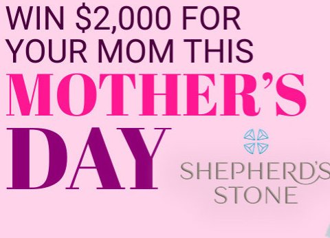Win $2,000 Cash In The Shepherd's Stone Mother's Day Giveaway