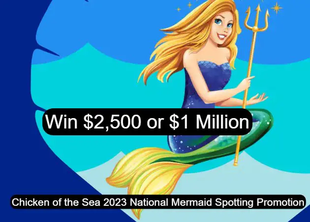 Win $2,500 or $1 Million In The Chicken of the Sea 2023 National Mermaid Spotting Promotion