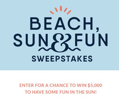 Win $5,000 For A Summer Getaway In The Beach, Sun & Fun Sweepstakes