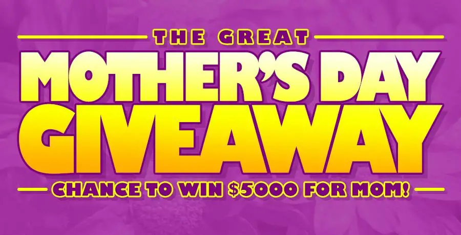 Win $5,000 For Mother's Day