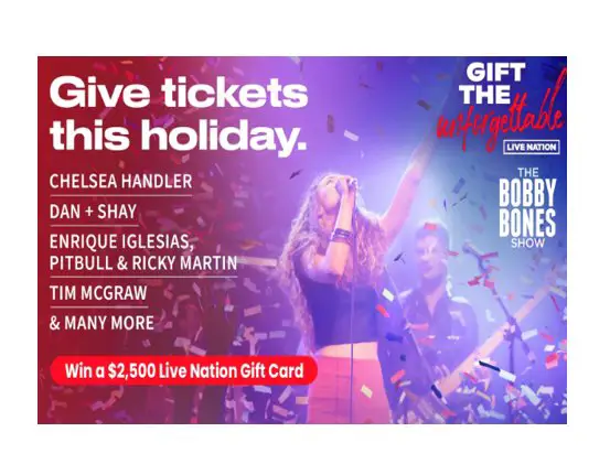 Win A $2,500 Live Nation Gift Card In The The Bobby Bones Show Gift the Unforgettable Sweepstakes