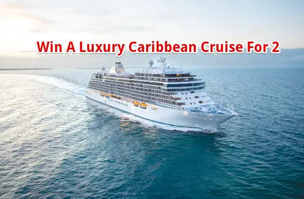 Win A $23,000 Luxury Cruise for 2 In The Fall in Love with Luxury on a Caribbean Cruise Sweepstakes